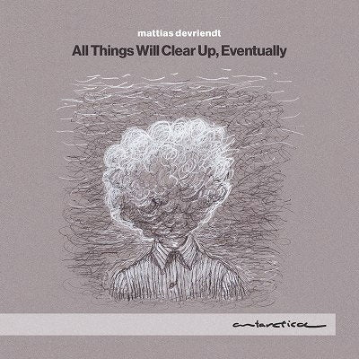 Mattias Devriendt - All Things Will Clear Up, Eventually - Import CD