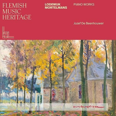 Joseph de Beenhouwer - Flemish Music Heritage: Lodewijk Mortelmans - Piano Works - Import CD