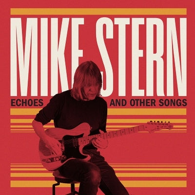 Mike Stern - Echoes And Other Songs - Import CD