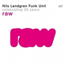 Nils Landgren Funk Unit - Raw - Import CD