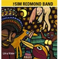 The Sim Redmond Band - Life Is Water - Import CD