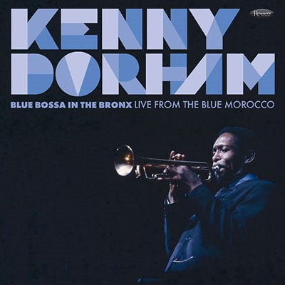 Kenny Dorham - Blue Bossa In The Bronx: Live From The Blue Morocco - Import CD Digipak
