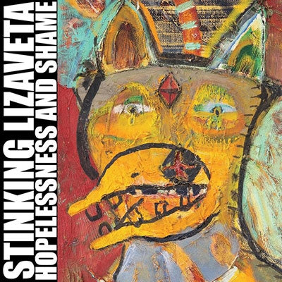 Stinking Lizaveta - Hopelessness And Shame - Import CD