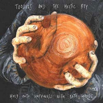Toodles & The Hectic Pity - Hold Onto Happiness With Both Hands - Import LP Record
