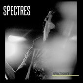 Spectres - Nothing to Nowhere - Import CD