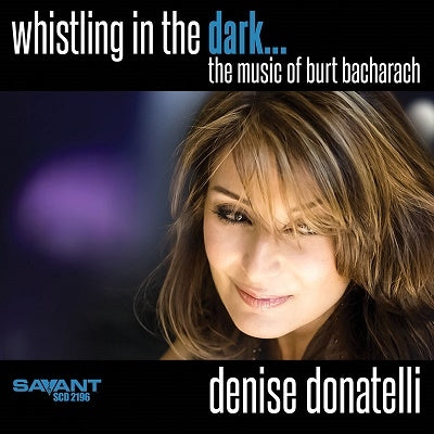 Denise Donatelli - Whistling In The Dark... The Music Of Burt Bacharach - Import CD