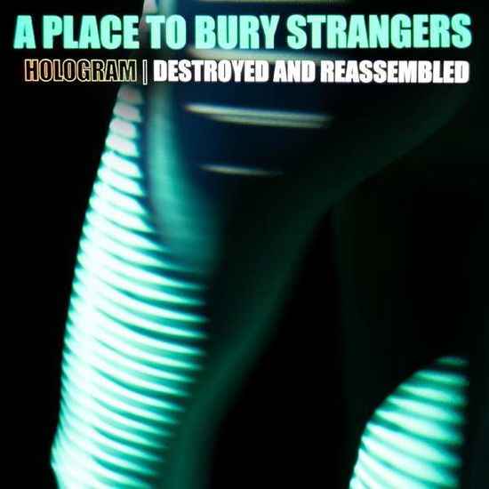 A Place To Bury Strangers - Hologram - Destroyed & Reassembled (Remix Album) - Import White Vinyl LP Record