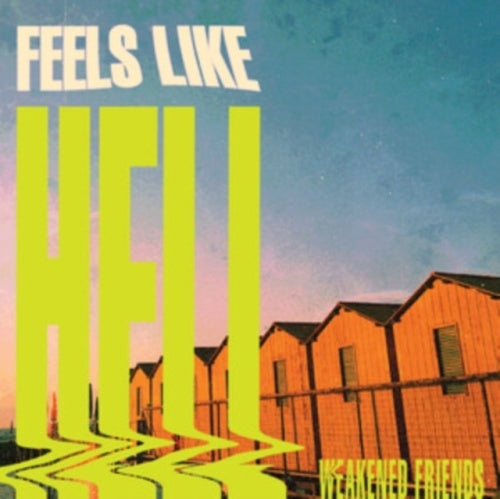 Weakened Friends - Feels Like Hell - Import CD