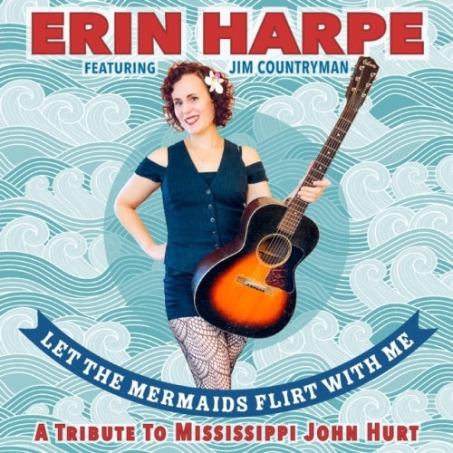 Erin Harpe - Let the Mermaids Flirt With Me: A Tribute to Mississippi John Hurt - Import CD