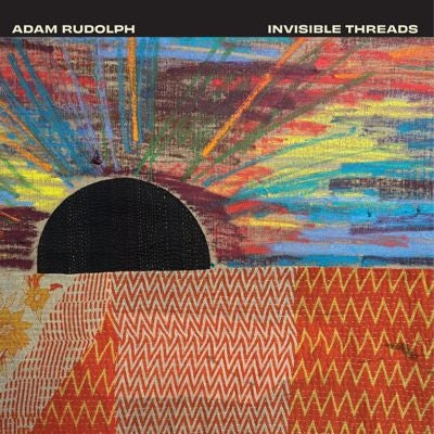 Adam Rudolph - Invisible Threads - Import Vinyl LP Record