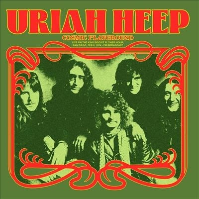 Uriah Heep - Cosmic Playground: Live On The King Biscuit Flower Hour, San Diego, Feb 8, 1974 - FM Broadcast - Import Vinyl LP Record