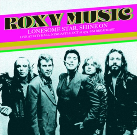 Roxy Music - Lonesome Star. Shine On: Live At City Hall. Newcastle. Oct 28 1974 - FM Broadcast - Import Green/Blue Vinyl 2 LP Record