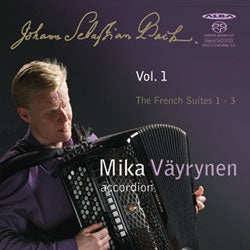 Mika Vayrynen - J.S.Bach: The French Suites Vol.1 - No.1-No.3, Praeludium BWV.869, Passacaglia BWV.582 - Import SACD Hybrid