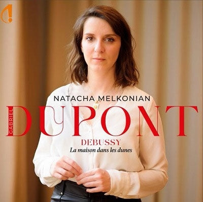 Natacha Melkonian - Dupont:La Maison Dans Les Dunes / Debussy:Prelude A L'Apres-Midi D'Un Faune - Import CD
