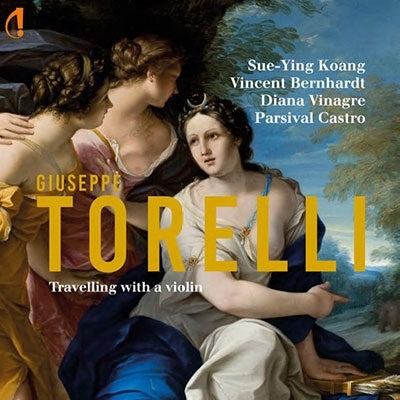 Vincent Bernard, Shuin Kon, Diana Vinagre, Gary Avis - Torelli, Giuseppe (1658-1709) Travelling With A Violin: Sue-Ying Koang(Vn)Bernhardt(Cemb)Vinagre(Vc)P.Castro(Theorbo - Import CD