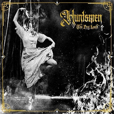 Huntsmen - The Dry Land - Import CD