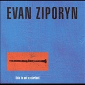 Evan Ziporyn - This is not a Clarinet / Evan Ziporyn - Import CD