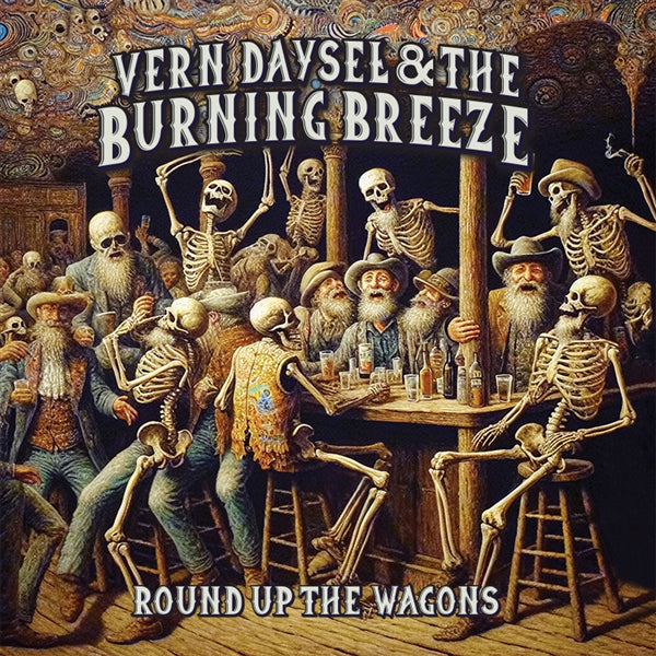 Vern Daysel & The Burning Breeze - Round Up The Wagons - Import CD