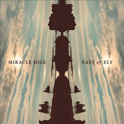 The Miracle Mile - East Of Ely - Import Vinyl LP Record