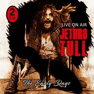 Jethro Tull - The Early Days/Live On Air - Import 2 CD