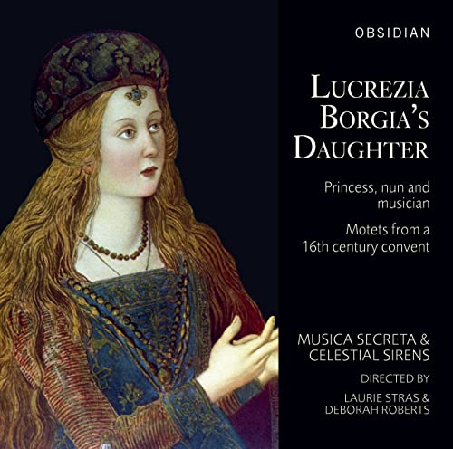 Musica Secreta - Lucrezia Borgia's Daugther - Motets from a 16th Century Convent - Import CD