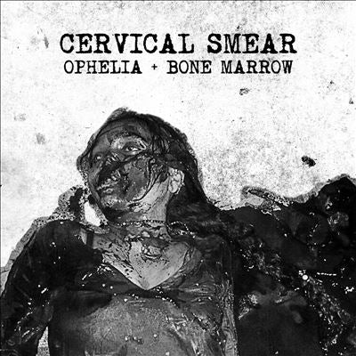 Cervical Smear - Ophelia & Bone Marrow - Import CD Limited Edition