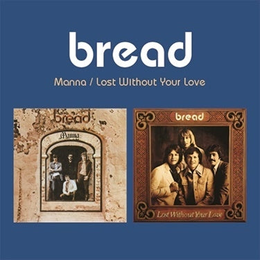 Bread - Manna/Lost Without Your Love - Import CD