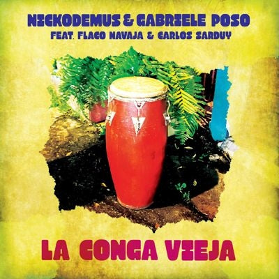 Nickodemus 、 Gabriele Poso - La Conga Vieja (Feat. Flaco Navaja & Carlos Sarduy) - Import 12 inch Record