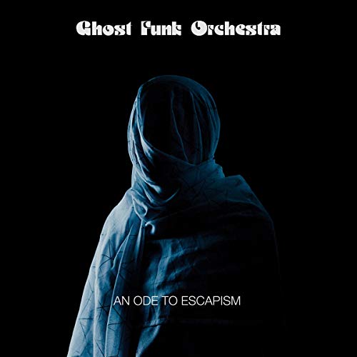 Ghost Funk Orchestra - An Ode To Escapism - Import CD