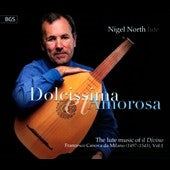 Nigel North - Dolcissima et Amorosa - The Lute Music of Il Divino - Francesco Canova da Milano Vol.1 - Import CD