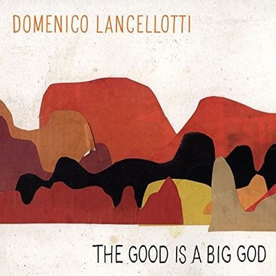 Domenico Lancellotti - Good Is a Big God - Import CD