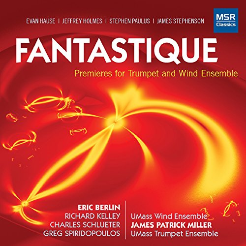 Eric Berlin (trumpet) - Fantastique - Premieres for Trumpet and Wind Ensemble - Import CD