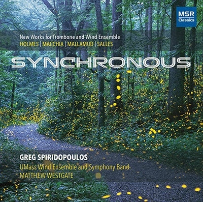 Greg Spiridopoulos - Synchronous - New Works for Trombone and Wind Ensemble | Jeffrey Holmes, Salvatore Macchia, David Mallamud and Felipe Salles - Import CD