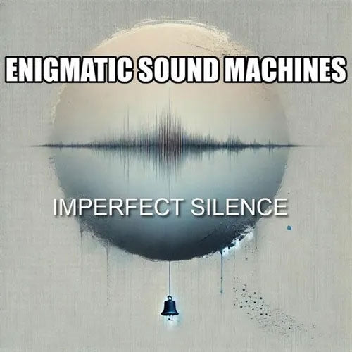 Enigmatic Sound Machines - Imperfect Silence - Import CD Digipak