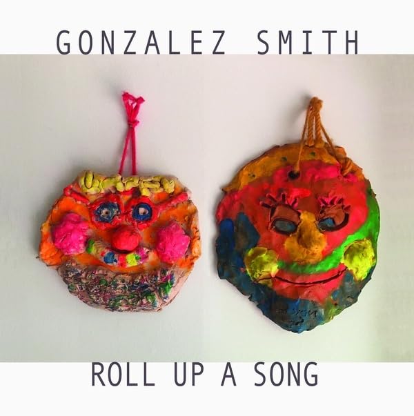 Gonzalez Smith - Roll Up a Song - Import Vinyl LP Record