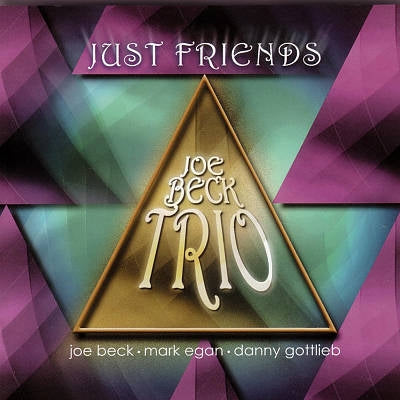 Joe Beck Trio、Joe Beck、Mark Egan - Just Friends - Import CD