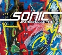 Jim Robitaille Trio - Sonic - Import CD
