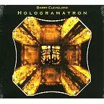 Barry Cleveland - Hologramatron - Import CD