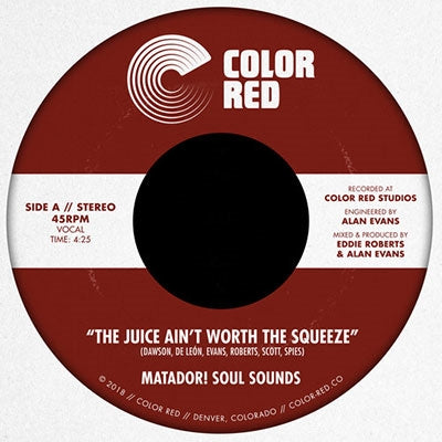 Matador! Soul Sounds - The Juice Ain'T Worth The Squeeze / Go On Love - Import 7 inch Single Record