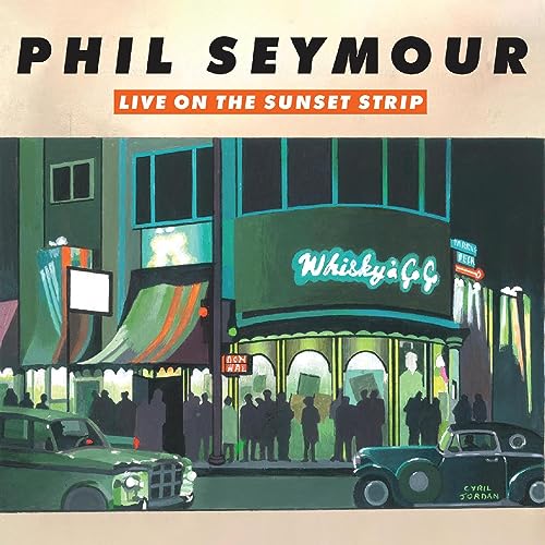 Phil Seymour - Live on the Sunset Strip - Import CD
