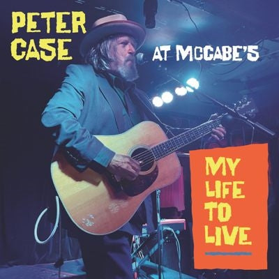 Peter Case - My Life to Live: Peter Case at McCabe's - Import CD