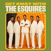 The Esquires (Soul) - Get Away With The Esquires - Import CD