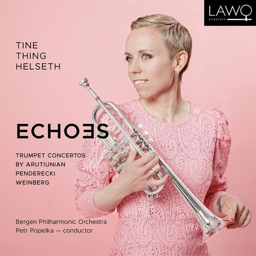 Echoes - Trumpet Concertos - concertos by Arutiunian, Penderecki & Weinberg : Tine Thing Helseth(Tp)Petr Popelka / Bergen Philharmonic - Import CD