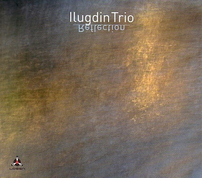 Dmitry Ilugdin Trio - Reflection - Import CD