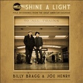 Billy Bragg 、 Joe Henry - Shine A Light: Field Recordings From The Great American Railroad - Import Vinyl LP Record