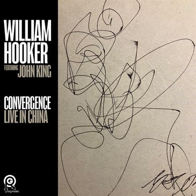 William Hooker - Convergence: Live in China - Import CD