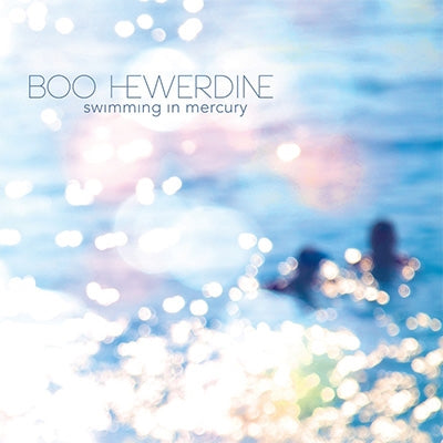 Boo Hewerdine - Swimming in Mercury - Import CD