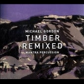 Mantra Percussion - Michael Gordon: Timber Remixed - Import 2 CD
