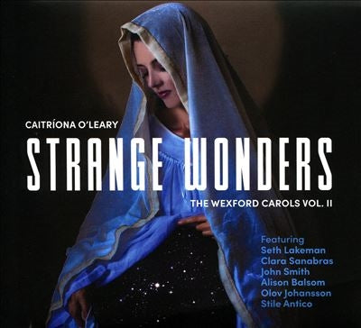Caitriona O'Leary - Strange Wonders, the Wexford Carols, Vol. 2 - Import CD