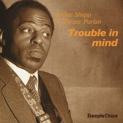 Archie Shepp 、Horace Parlan - Trouble In Mind - Import LP Record